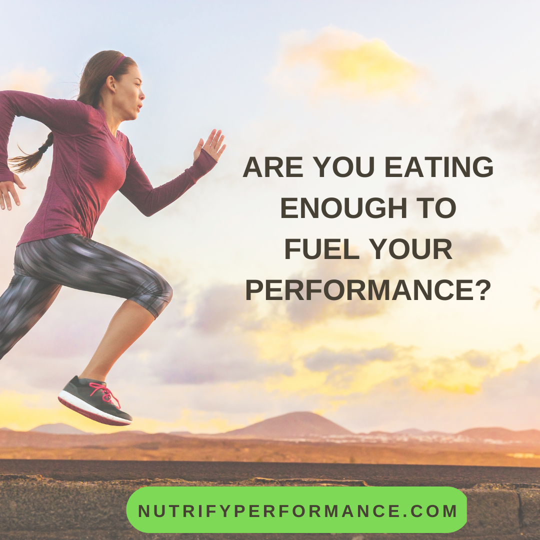 Are You Eating Enough To Fuel Your Performance? - Nutrify Performance ...