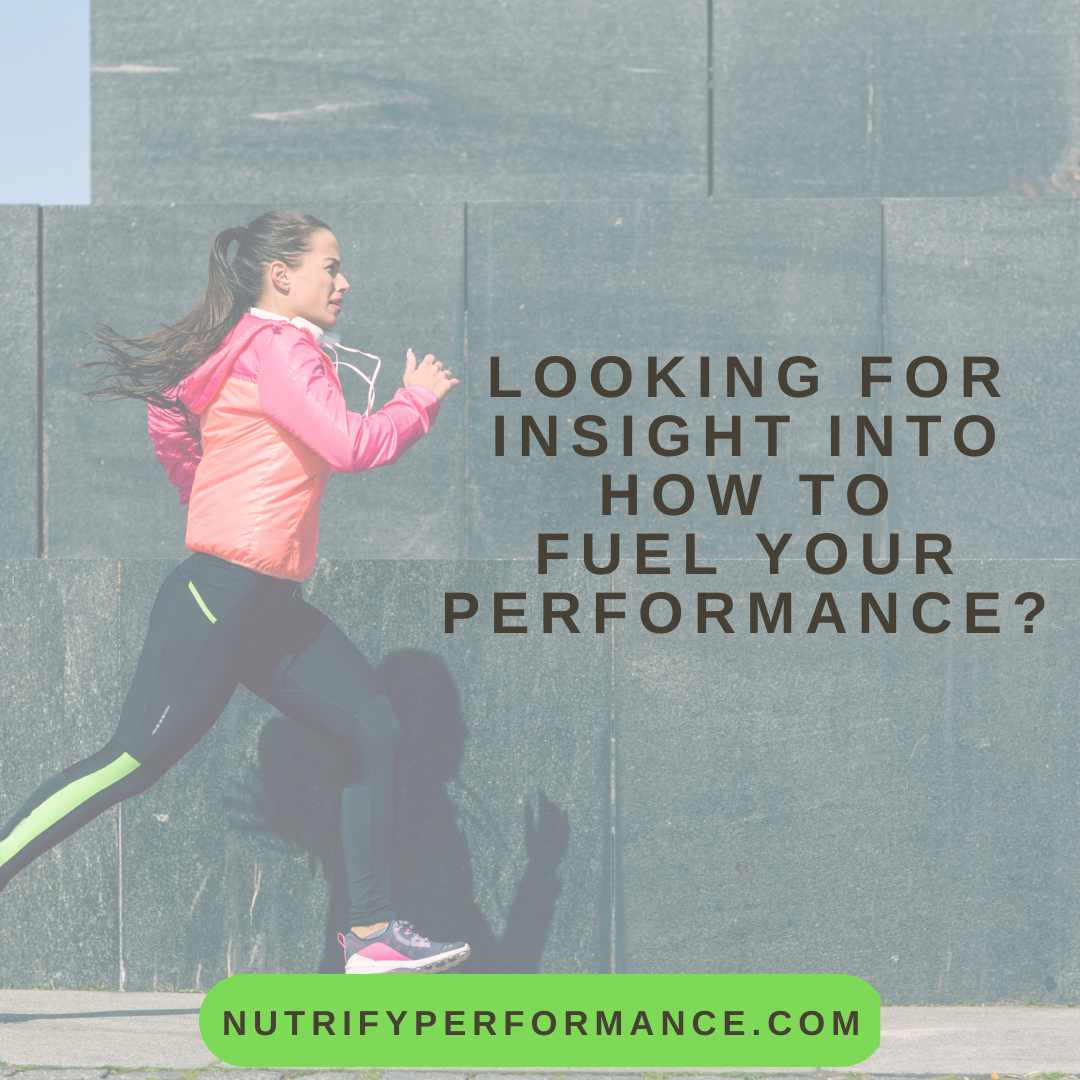 Looking For Insight Into How To Fuel Your Performance? - Nutrify ...